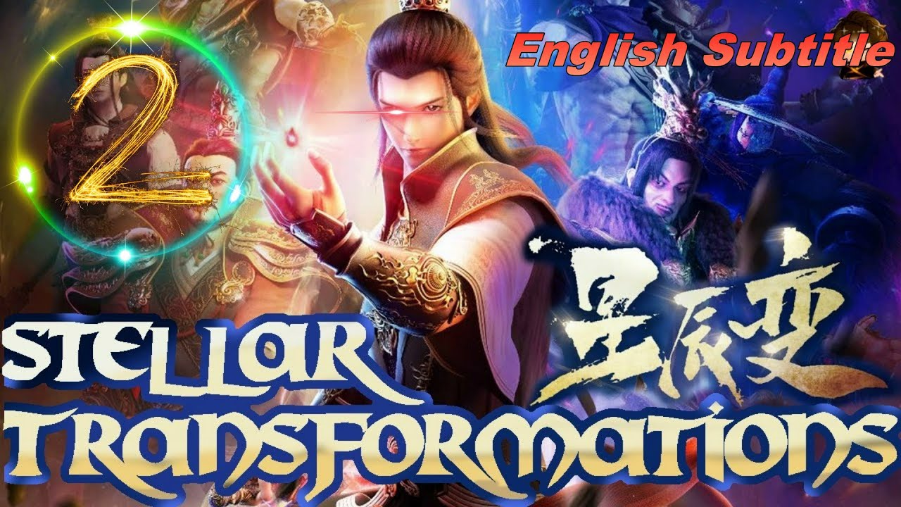 Stellar Transformation season 3 episode 2 english sub Xingchen Bian