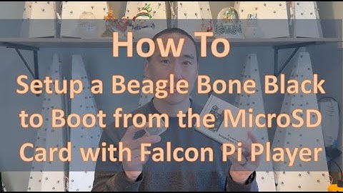 How To - Setup a Beagle Bone Black (BBB) to Boot from the MicroSD Card with Falcon Pi Player (FPP)