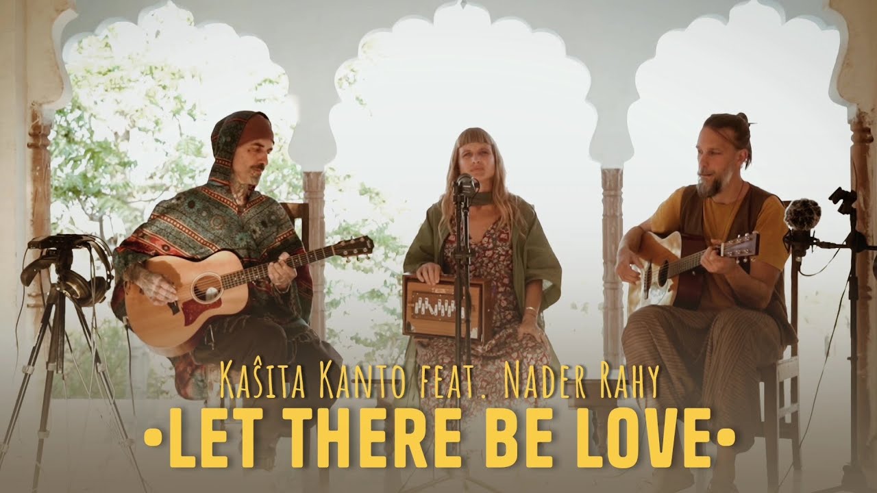 Kaŝita Kanto feat. Nader Rahy - LET THERE BE LOVE (Live from India)