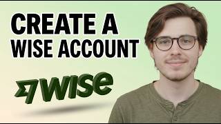 Full How to Create a Wise Account [2026 Tutorial for Beginners] News
