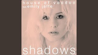 Video thumbnail of "Emily Jaffe & House of Voodoo - Shadows (Johnny Budz Breaks Mix)"