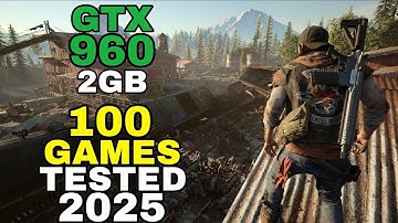 GTX 960 2 GB | Test in 100 Games | 2025