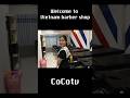 Welcome To Vietnam Barber Girl Massage World 理髪店 Massage