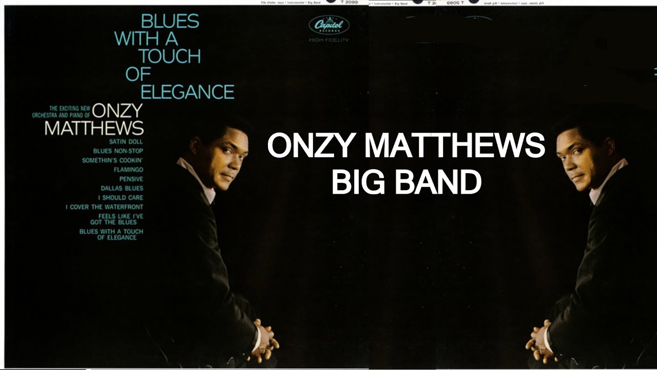 Feel Like I've Got The Blues - Onzy Matthews Big Band