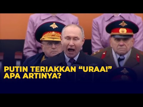 Putin Teriakkan Uraa! di Depan Pasukan Militer, Apa Artinya?
