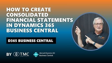 How to Create Consolidated Financial Statements in Microsoft Dynamics 365 Business Central