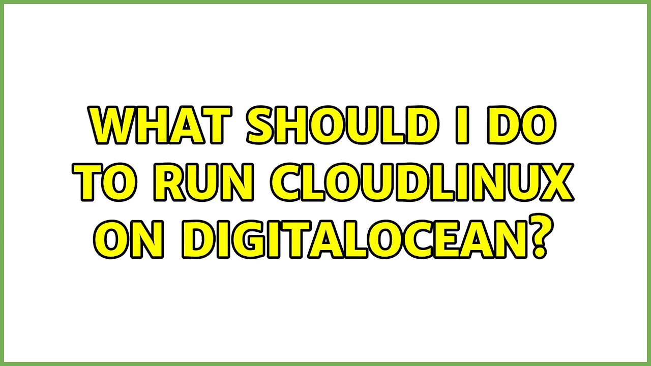 What should I do to run CloudLinux on DigitalOcean?