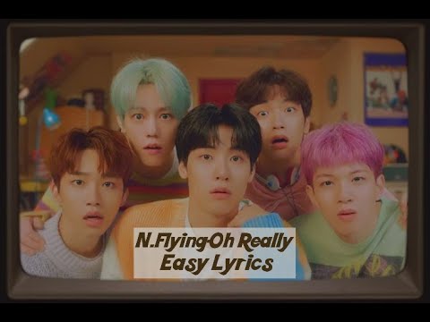 N.FLYING-OH REALLY(Easy Lyrics-Kolay Okunuş)