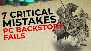 7 Critical Mistakes When Thinking About Player Character Backstories