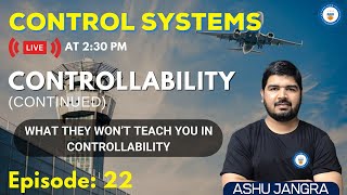 Controllability (Part-2) | What they won’t teach you | Lec 22 | Control Systems for GATE/ESE 2022