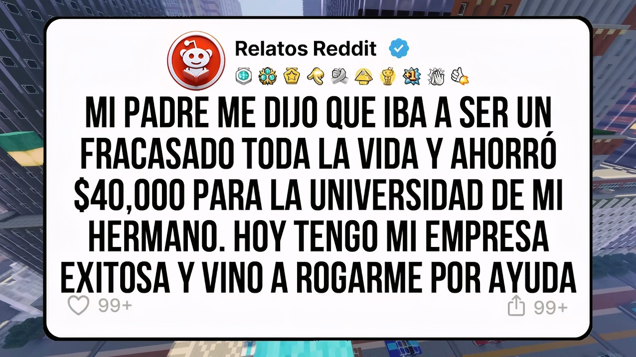 Mi padre me dijo que iba a ser un fracasado toda la vida y ahorró $40,000 para mi hermano. Luego yo