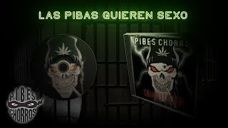 Los Pibes Chorros - Las pibas quieren sexo │ Cd Criando CuervosS