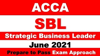 SBL - Day 01 - June 2021 - Strategic Business Leader ACCA Exam Approach Webinarsl MNN