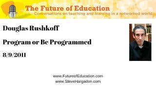 Douglas Rushkoff: Program or Be Programmed
