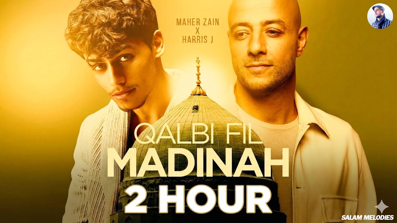 2 hour Maher Zain & Harris J   Qalbi Fil Madinah  Official Lyric Video  قلبي في المدينة