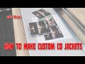 How to make custom CD jackets