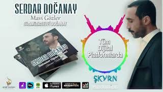 SERDAR DOĞANAY MAVİ GÖZLER