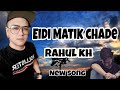 Eidi matik chade  rahul kh  new song