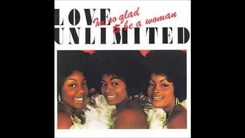 LOVE UNLIMITED- I'm So Glad That I'M a Woman