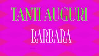 Tanti Auguri Barbara Buon Compleanno Happy Birthday
