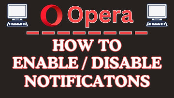 How To Turn On Or Off Notifications On The Opera Web Browser | PC Tutorial