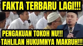 FAKTA BARU LAGI!! TOKOH NU MENGAKUI MENURUT KITAB RUJUKAN NU HUKUM TAHLILAN INI!!
