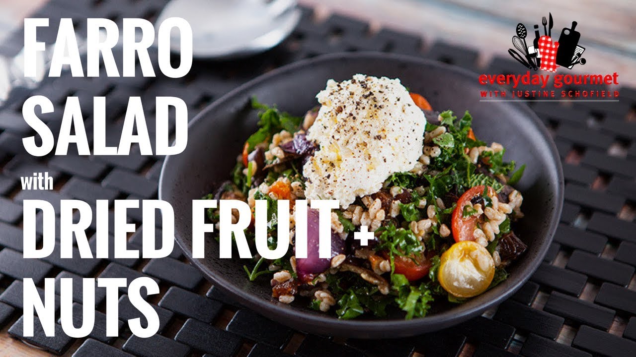 Farro Salad with Dried Fruit and Nuts Everyday Gourmet S7 EP40 YouTube