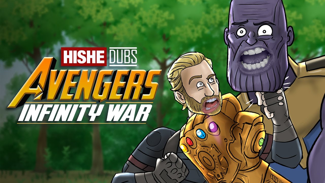  HISHE Dubs - Avengers Infinity War (Comedy Recap)