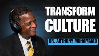 Anthony Muhammad: How to Actually Change a School's Culture