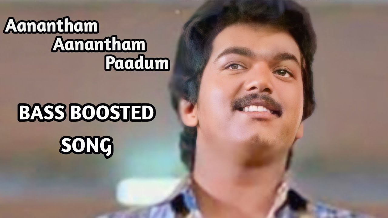 Aanantham Aanantham paadum BASS BOOSTED song  Use  Hetphone power bass and 8D