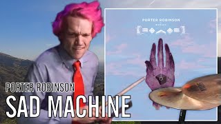 Porter Robinson - Sad Machine | Office Drummer On The Mountains