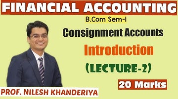 Consignment Accounts | Journal Entries of Consignor & Consignee|Financial Accounting-1 | B.Com Sem-1