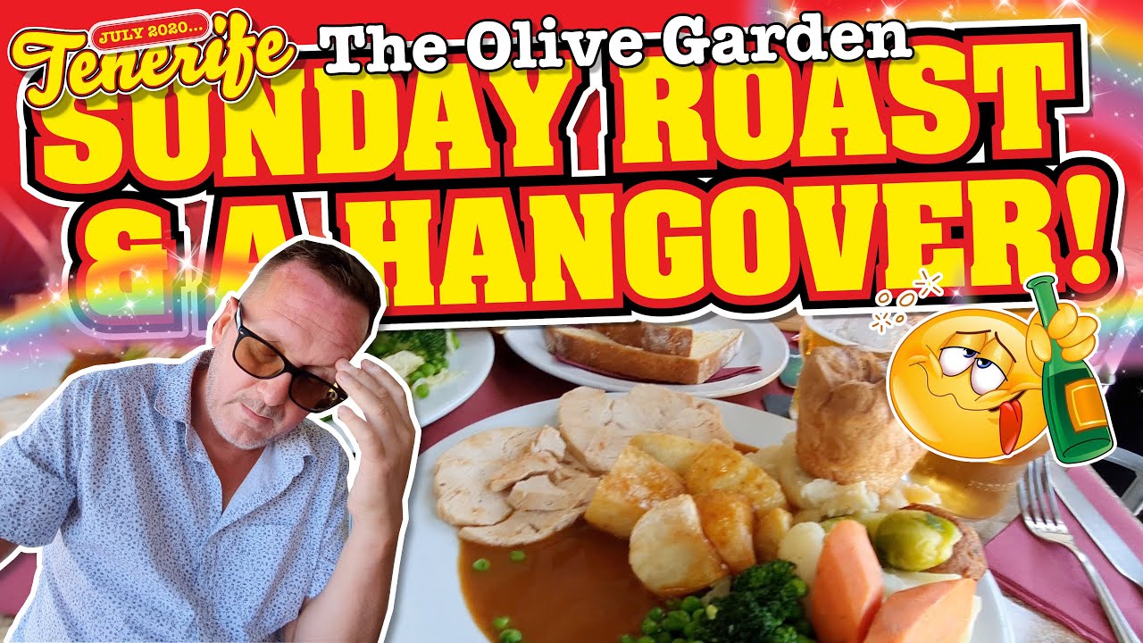 Sunday Roast and a HANGOVER in Tenerife Olive Garden Los Cristianos
