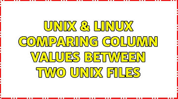 Unix & Linux: comparing column values between two Unix files