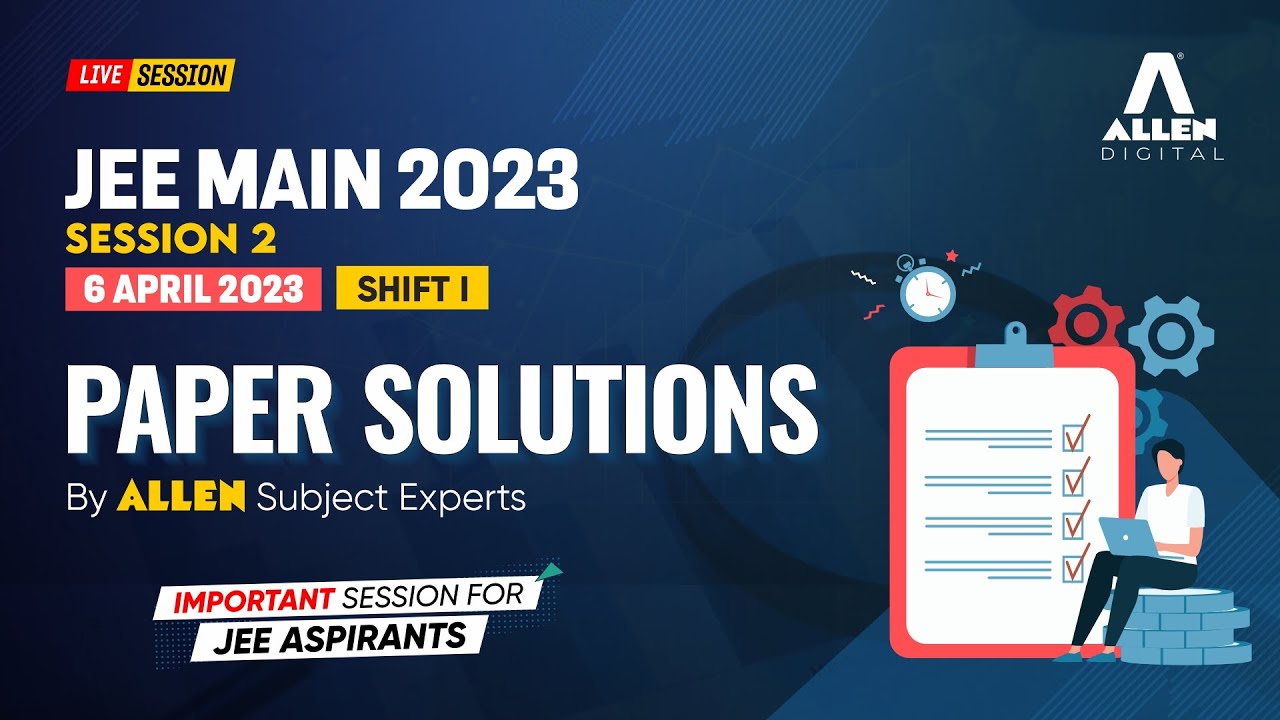 🔴 LIVE | JEE Main 2023 Paper Solution by ALLEN Experts |  06 April 2023 (Shift 1) 