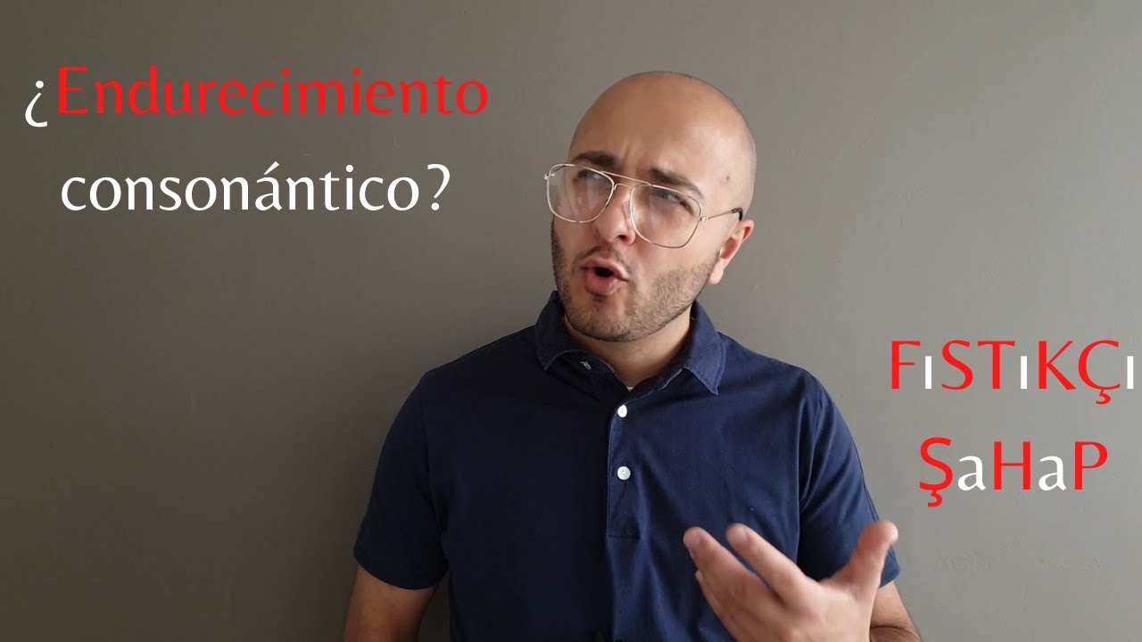 Clases De Turco, #12 - La Alternancia Consonántica (Parte 2 - El Endurecimiento Consonántico)