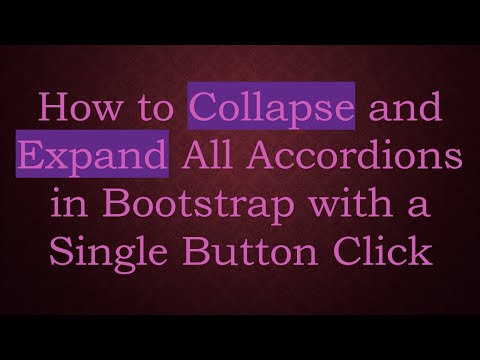 How to Collapse and Expand All Accordions in Bootstrap with a Single Button Click