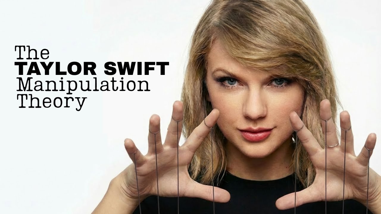 the taylor swift manipulation theory