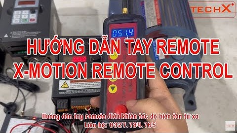 Hướng Dẫn Tay Remote Bộ Điều Khiển Tốc Độ Biến Tần Từ Xa - X-Motion Remote Control
