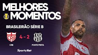 VIRADA INSANA DO CRB E CRISE DA MACACA NA SÉRIE B! Melhores Mometons -CRB 4 x 2 Ponte Preta