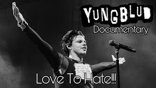 YUNGBLUD  Love To Hate!!! | Documentary
