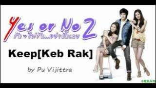 OST.Yes Or No 2 - Keep เก็บรัก (Keb Rak) by Pu Vijittra