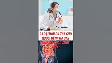 9 Loại Rau Củ Tốt Cho Người Bệnh Dạ Dày  Mạnh#biquyetsongkhoetre #shortsvideo #food