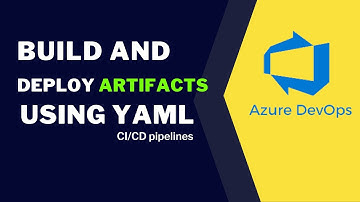 Part 15 - How to download and deploy build artifacts in Azure Devops using YAML CI/CD pipelines |