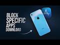 How to Block Specific Apps from Being Downloaded on iPhone (explained)