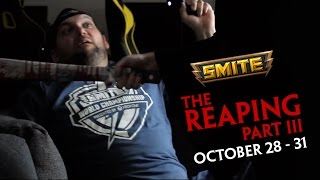 SMITE - Reaping Part III (October 28 - 31)