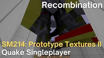 Quake Singleplayer - SM214: Prototype Textures II - Recombination (sm214_marimk5)