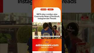 META akan mulakan ujian Community Notes di Facebook, Instagram dan Threads