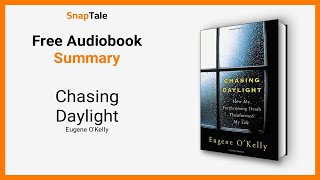 Chasing Daylight by Eugene O'Kelly: 7 Minute Summary