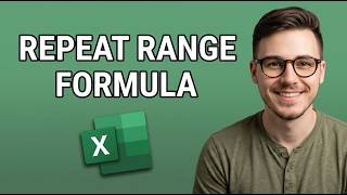 How to Repeat a Range Multiple Times Using a Formula in Excel [2026 Tutorial]